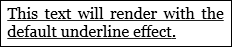 Screenshot: Text mit standardmäßigem Unterstreichungseffekt