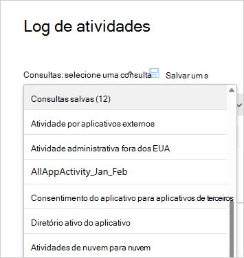 Captura de tela da lista de consultas salvas em que você seleciona uma consulta de atividade salva anteriormente para reutilizar.