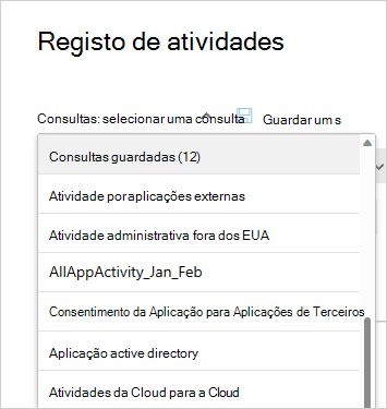 Captura de ecrã da lista de consultas guardadas onde seleciona uma consulta de atividade previamente guardada para reutilizar.